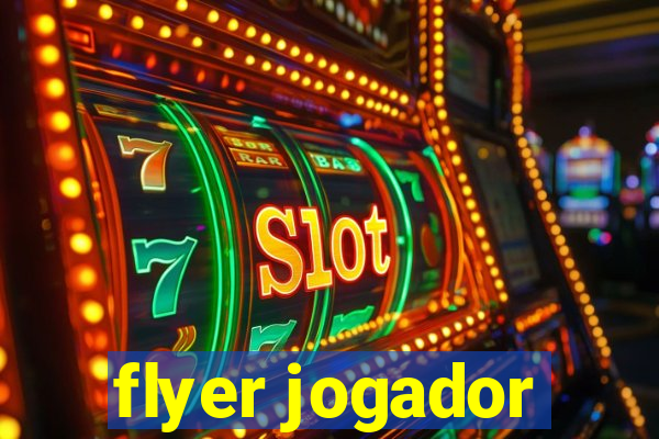 flyer jogador