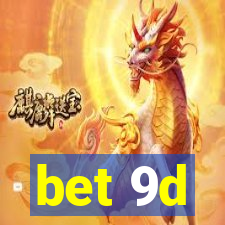 bet 9d