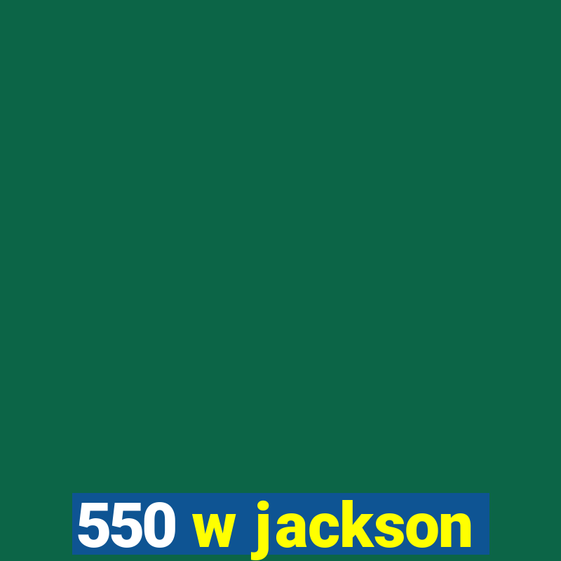 550 w jackson