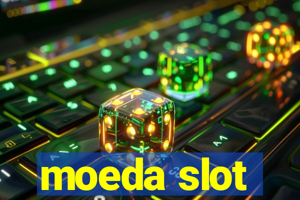 moeda slot