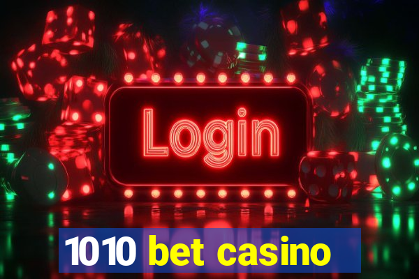 1010 bet casino