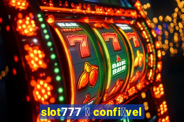 slot777 茅 confi谩vel