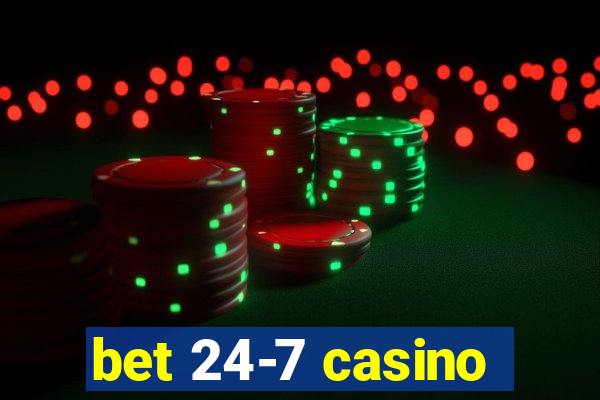 bet 24-7 casino