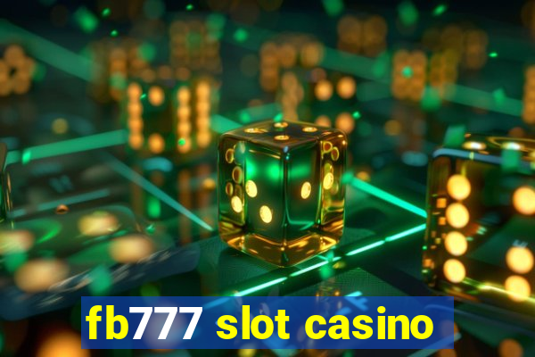 fb777 slot casino