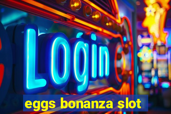 eggs bonanza slot