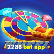 2288 bet app