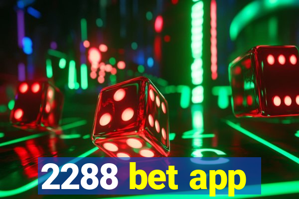 2288 bet app