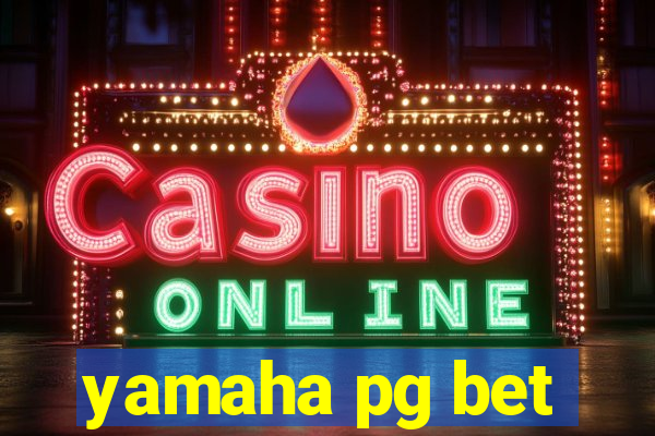 yamaha pg bet