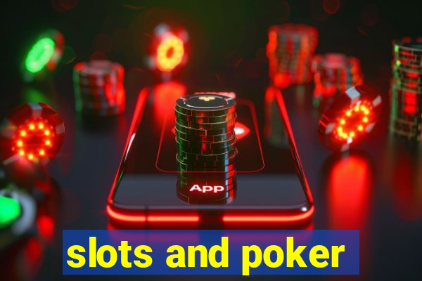 slots and poker