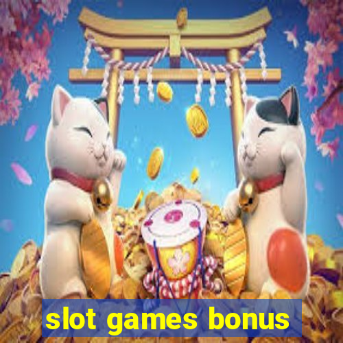 slot games bonus