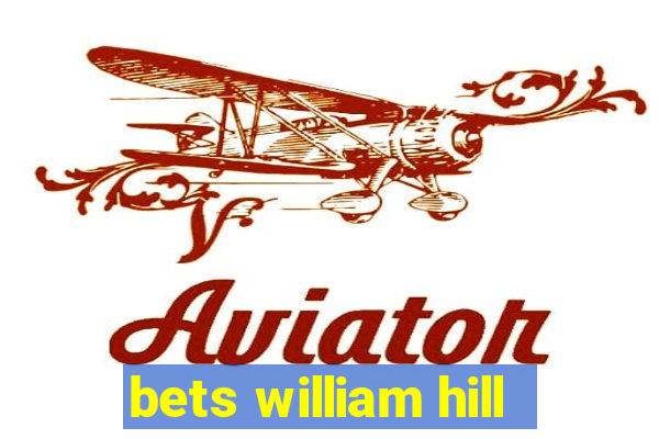 bets william hill