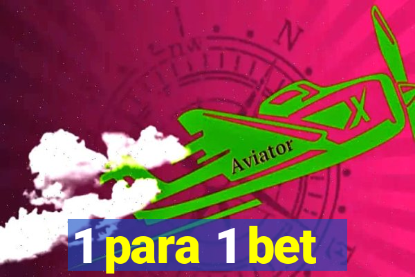 1 para 1 bet