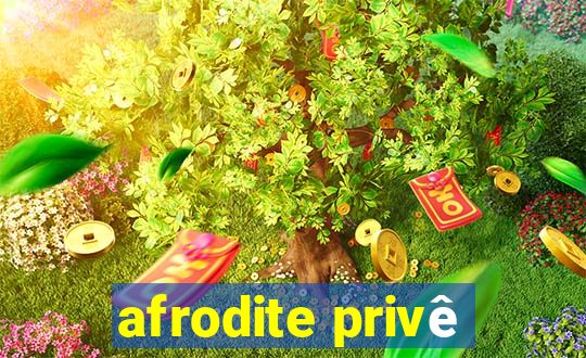 afrodite privê