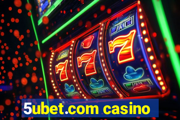 5ubet.com casino