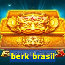 berk brasil