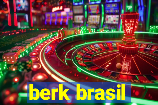 berk brasil