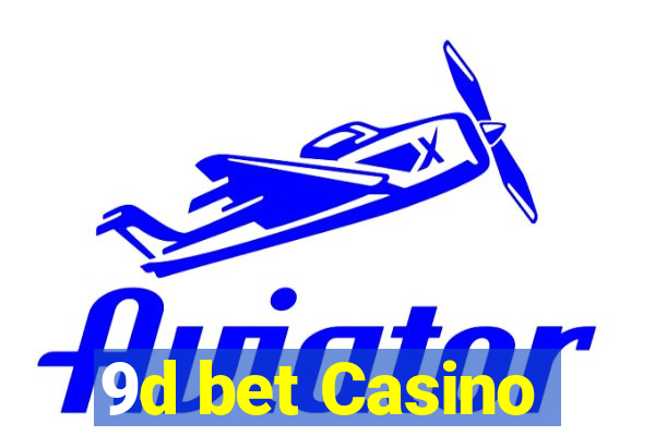 9d bet Casino