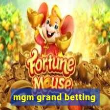 mgm grand betting