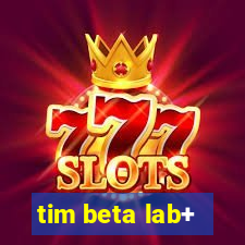 tim beta lab+