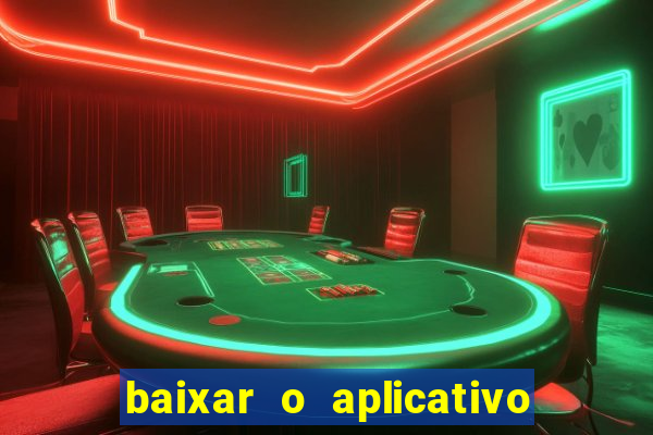 baixar o aplicativo do esporte bet