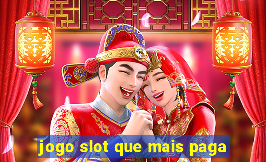 jogo slot que mais paga