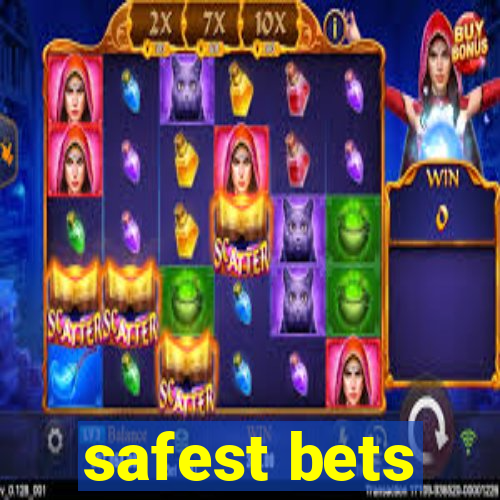 safest bets