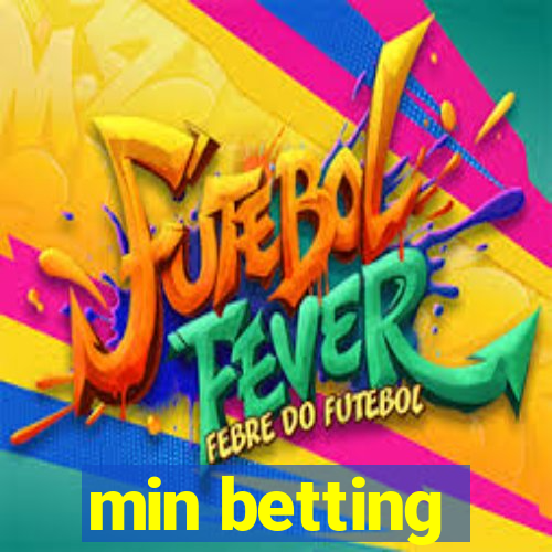 min betting