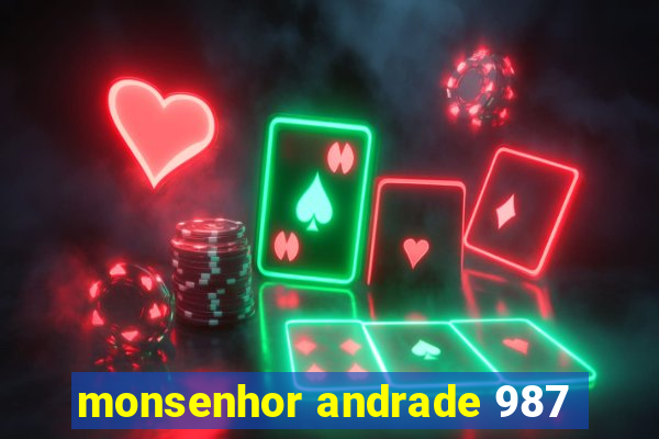 monsenhor andrade 987