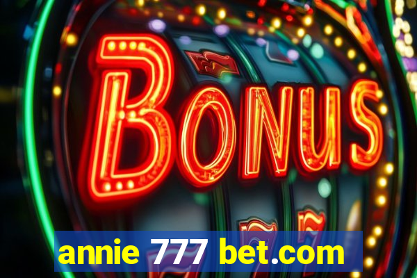 annie 777 bet.com