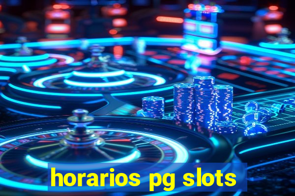 horarios pg slots