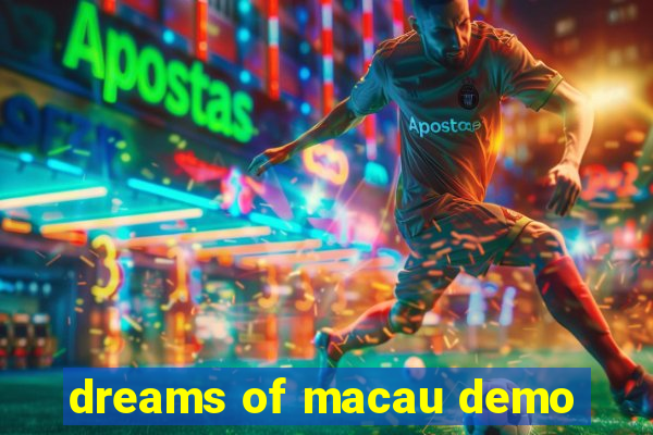 dreams of macau demo