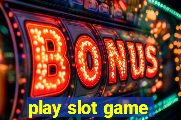 play slot game