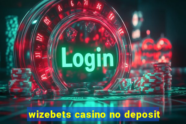 wizebets casino no deposit