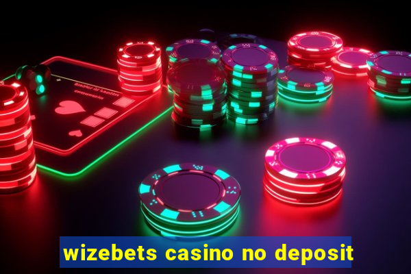 wizebets casino no deposit