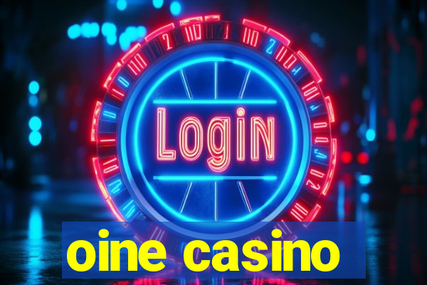 oine casino