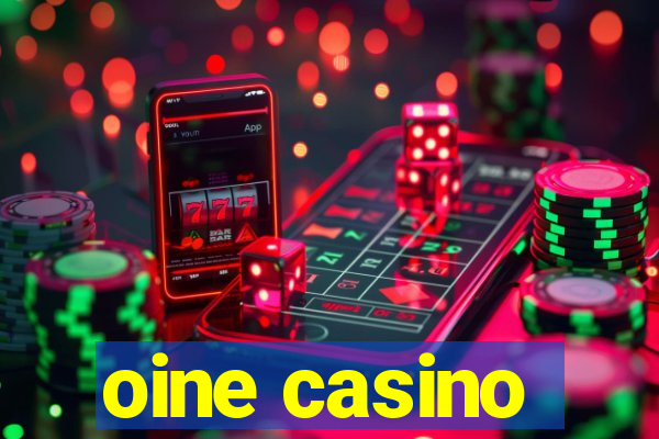 oine casino