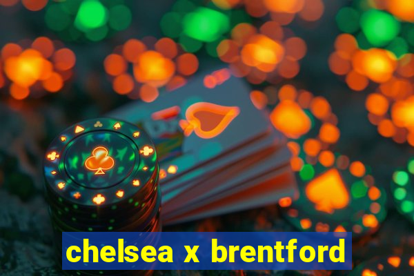 chelsea x brentford