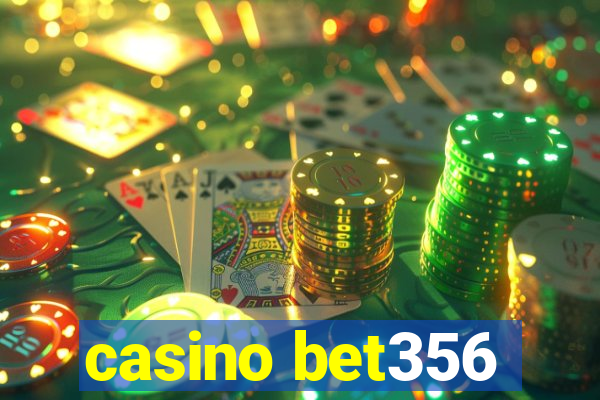 casino bet356