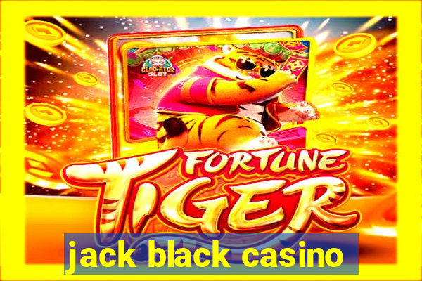 jack black casino