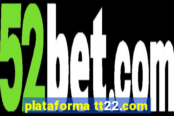 plataforma tt22.com