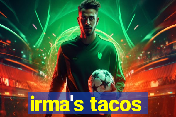 irma's tacos