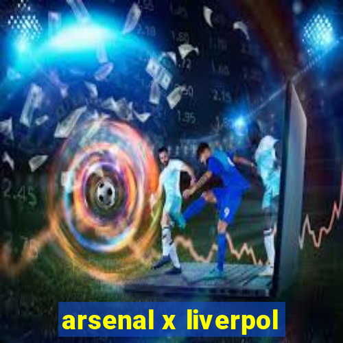 arsenal x liverpol