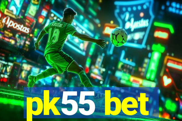 pk55 bet