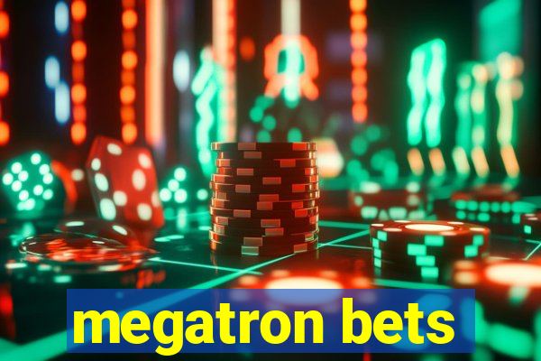 megatron bets