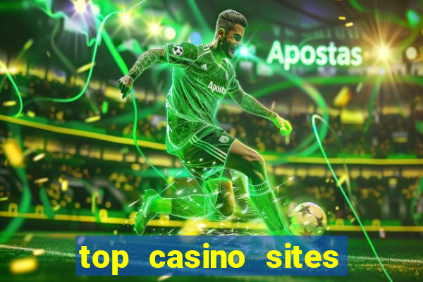 top casino sites real money casinos