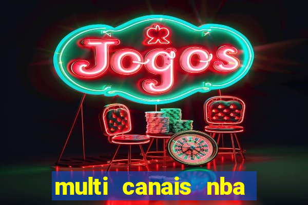 multi canais nba ao vivo