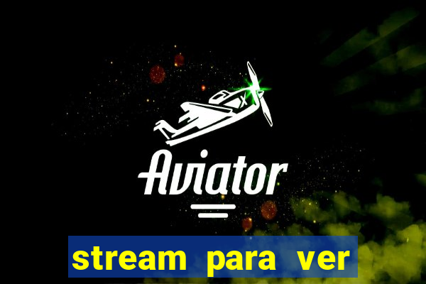 stream para ver jogos de futebol