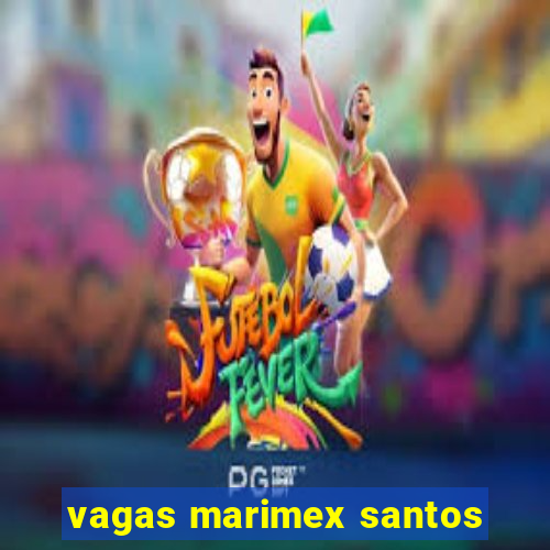 vagas marimex santos