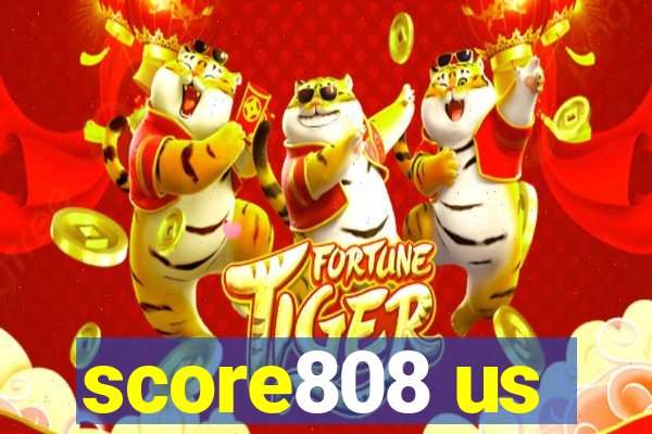 score808 us