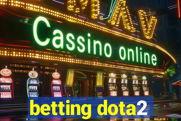 betting dota2